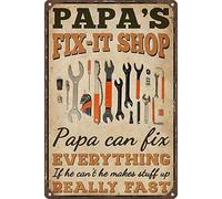 8x6 inches Metal Tin Sign Tool Garage Papas Fixit Shop papa can fix everything if he can't he makes stuff up really fast Funny Wall Decorative for Papa Father's Day Birthday Thanksgiving for Dad