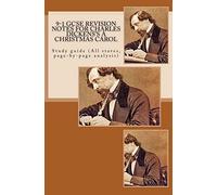 9-1 GCSE REVISION NOTES for CHARLES DICKENS'S A CHRISTMAS CAROL: Study guide (All staves, page-by-page analysis)