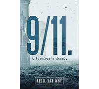 9/11. A Survivor’s Story.