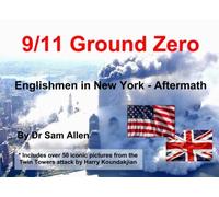 9/11 Ground Zero: Englishmen in New York - Aftermath