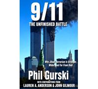 9/11 The Unfinished Battle : Why Jihadi Terrorism Is Stronger, Wider, and Far From Over