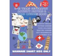 9-13 Years GEOGRAPHY ACTIVITY PICTURE & WORD QUIZZES BOOK: WANNABE SMART KIDS ONLY