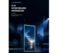 9:16 Storyboard Workbook: Plan Hooks, Shots, Dialogue and Edits for Short-Form Video