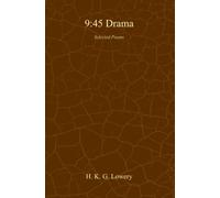 9:45 Drama: Selected Poems