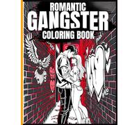 $9.99 Coloring Book: Street Killer, Mafia, Streets Life and Gangster Coloring Book for Adults: 50+ Romantic & Dangerous Designs for Stress Relief, ... Vibes | Perfect 8.5x11 Inch Coloring Book