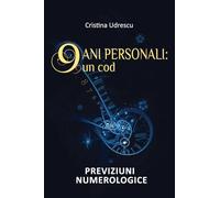 9 Ani Personali : un Cod | Previziuni Numerologice Relații, Carieră, Finanțe, Sănătate