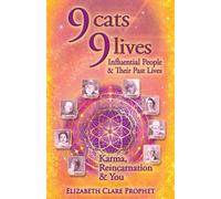 9 Cats 9 Lives : Influential People & Their Past Lives Karma, Reincarnation & You