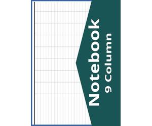 9 Column Notebook: Blank Notebook White Paper, 8.27" x 11.69", 100 Pages, Horizontal Layout Notebook, 9 Column Log Book, Nine Column Logbook to track Daily Activity