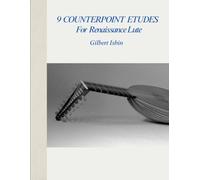 9 COUNTERPOINT ETUDES FOR RENAISSANCE LUTE
