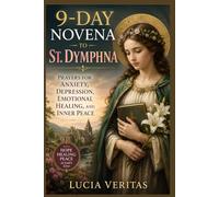 9-Day Novena to St. Dymphna: Prayers for Anxiety, Depression, Emotional Healing, and Inner Peace