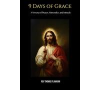 9 Days of Grace: A Novena of Prayer, Surrender, and Miracle