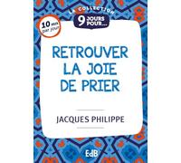 9 jours pour... Retrouver la joie de prier