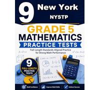 9 New York NYSTP Grade 5 Math Practice Tests: A nine-step confidence climb with clear review, smart strategy, and practice that gets stronger every round