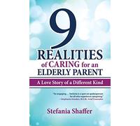 9 Realities of Caring for an Elderly Parent