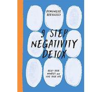 9 Step Negativity Detox: Reset Your Mindset and Love Your Life (Mindset Matters)