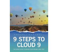 9 Steps to Cloud 9: The inside guide to making your dreams come true