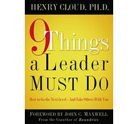 9 Things a Leader Must Do: How to Go to the Next Level--And Take Others With You
