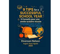 9 Tips for a Successful school year: 9 Conseils pour une année scolaire réussie (9 Consejos para un año escolar exitoso)