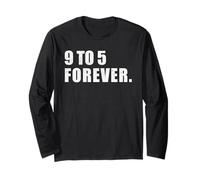 9 to 5 Forever Minimal Bold Text Office Work Long Sleeve T-Shirt