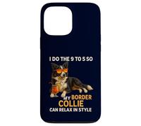 9 To 5 So My Border Collie Can Relax In Style Funny Owner Case for iPhone 13 Pro Max