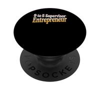 9 To 5 Supervisor Entrepreneur Business Start-Up PopSockets Adhesive PopGrip