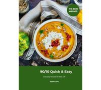 90/10 Quick & Easy: Everyday Recipes for Real Life