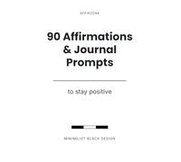 90 Affirmations & Journal Prompts: To Stay Positive | US Letter Size | Normal Bold Affirmations