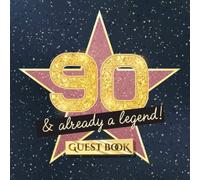 90 & already a legend: 90th Birthday Guest Book - Hollywood Party Decorations, Birthday Gifts for men and women - 90 Years - Decor Guestbook with beautiful pages for Messages and Photos of Guests