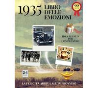 90 anni Libro delle emozioni 1935 Idea regalo compleanno: Un tuffo nei ricordi del passato come originale biglietto di auguri (Anno per Anno: Storie e Ricordi di una Vita)