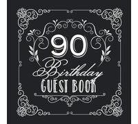 90 Birthday Guest Book: Vintage 90th Birthday Decorations, Keepsake Memory & Birthday Gifts for men and women - 90 Years Party - Guestbook with beautiful pages for Wishes and Photos of Guests