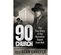 90 Church: The True Story of the Narcotics Squad from Hell