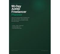90-Day ADHD Freelancer Planner: Work and Business Planning for the ADHD Brain