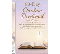 90-Day Christian Devotional and Bible Study Journal for Women: Daily Scripture Reflection, Gratitude Writing and Guided Prayer Prompts for Faith, Encouragement and Spiritual Growth