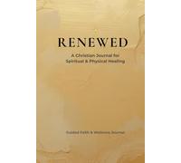 90-Day Christian Mind • Body • Heart • Spirit Journal: Daily Prayer, Scripture, Gratitude, Reflection & Faith Builder Workbook