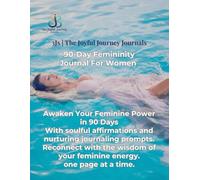 90-Day Femininity Journal for Women: A transformational guide to feminine energy, emotional balance, and inner radiance