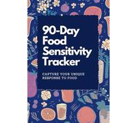 90-Day Food Sensitivity Tracker: Simple Daily Food Sensitivity Journal and Symptom Tracker, Ideal for Man, Women, Teens and Children