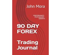 90 DAY FOREX - Trading Journal: PERFORMANCE - PSYCHOLOGY - GROWTH