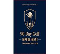 90-Day Golf Improvement Training System: Yardage Book Style Planner | Track Shots, Practice, & Lower Scores | Golf Log Book for Serious Golfers | Break 100, 90, or 80