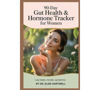 90-Day Gut Health & Hormone Tracker for Women: Log Meals, Moods, Symptoms & Bowel Movements to Relieve Bloating & Boost Digestion