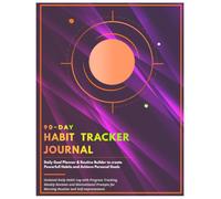 90-Day Habit Tracker Journal: Daily Goal Planner and Routine Builder to Create Powerful Habits and Achieve Personal Goals: Undated Daily Habit Log ... for Morning Routine and Self-Improvement