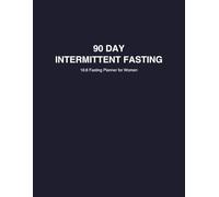 90 Day Intermittent Fasting Planner for Women: 16:8 Fasting Tracker to Monitor Fasting Hours, Eating Window, Weight Loss & Daily Progress