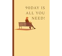 90 day is all you need: A 90-Day Focus Journal to Reset Your Mind, Build Better Habits, and Transform Your Life. 6x9 Notebook with 90 Pages