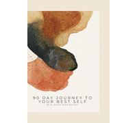 90 Day Journey To Your Best Self: Your Higher Self Journal