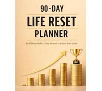 90-Day Life Reset Planner by SaiKrishnaB470: Daily Habit Tracker & Goal Setting Journal for Productivity, Focus, Discipline and Self-Improvement (Life Reset Series)
