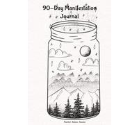90-Day Manifestation Journal: Daily Planner to Set Intentions, Practice Gratitude, and Attract Your Dream Life
