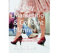 90-Day Marketing & Content Planner: A simple 3-month system to plan content, track campaigns, and stay consistent.