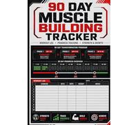 90 Day Muscle Building Tracker: Intense Weight Training Journal: Log 3 Months of Gym Transformation