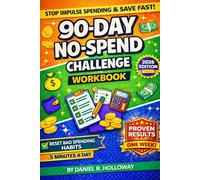 90-Day No-Spend Challenge Workbook: A Proven 3-Month Money Reset to Stop Impulse Spending, Build Discipline, and Save More Without Budgeting