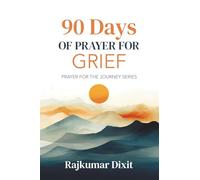 90 Day of Prayer for Grief: Prayer for the Journey Series
