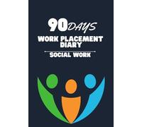 90-Day Placement Notebook: A5 Social Work Student Placement Diary including Goals and Target Setting, Working Hours Recording and Reflections